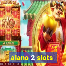 alano 2 slots